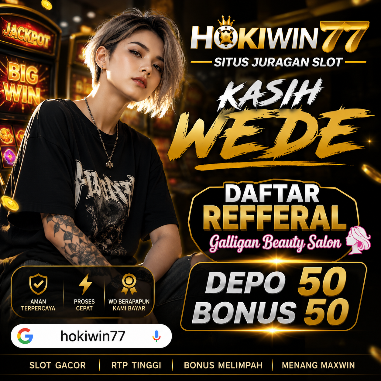 Hokiwin77 Situs Juragan Slot Kasih Wede Terus Daftar Refferal Galligan Beauty Salon Depo 50 Bonus 50
